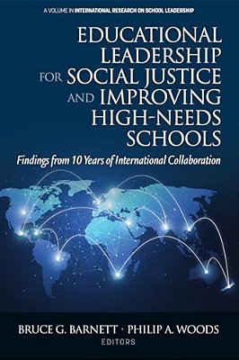 Educational Leadership For Social Justice And Improving High-Needs Schools: Findings From 10 Years Of International Collaboration-..
