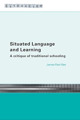 Situated Language And Learning: A Critique Of Traditional Schooling-..