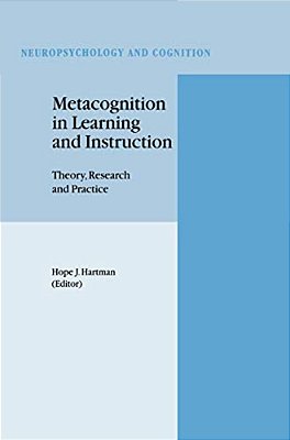 Metacognition In Learning And Instruction: Theory, Research And Practice-..