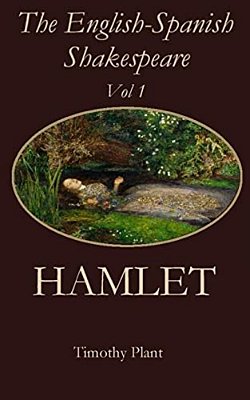 The English-Spanish Shakespeare - Vol 1: Hamlet-..