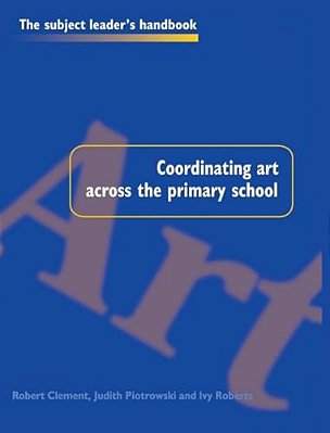 Coordinating Art Across The Primary School-..
