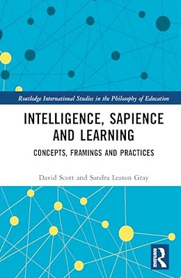 Intelligence, Sapience And Learning: Concepts, Framings And Practices-..