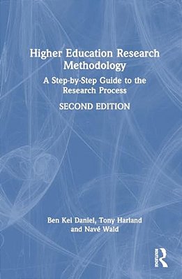 Higher Education Research Methodology: A Step-By-step Guide To The Research Process-..