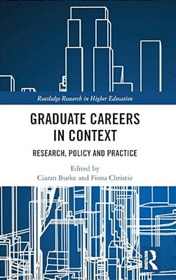 Graduate Careers In Context: Research, Policy And Practice-..