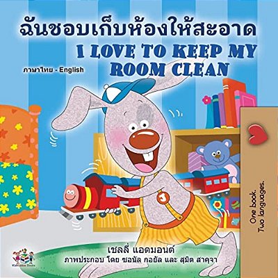 I Love To Keep My Room Clean (Thai English Bilingual Book For Kids)-..