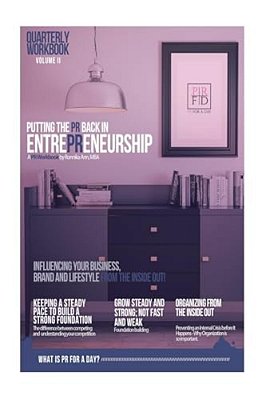 Putting The Pr Back In Entrepreneurship Part II: Influencing Your Business From The Inside Out-..