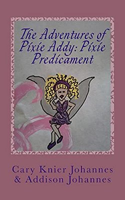 The Adventures Of Pixie Addy: Pixie Predicament-..
