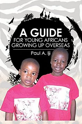 A Guide For Young Africans Growing Up Overseas-..
