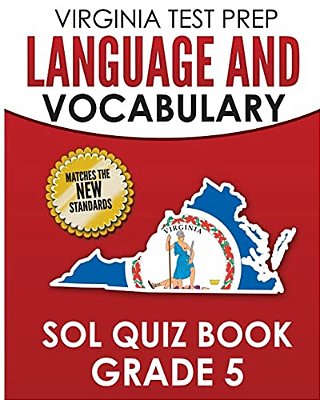 Virginia Test Prep Language & Vocabulary Sol Quiz Book Grade 5: Covers The Skills In The Sol Writing Standards-..
