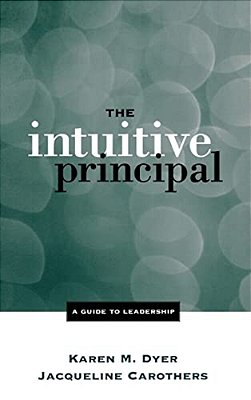 The Intuitive Principal: A Guide To Leadership-..