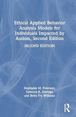 Ethical Applied Behavior Analysis Models For Individuals Impacted By Autism-..