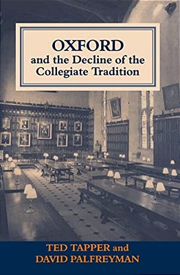 Oxford And The Decline Of The Collegiate Tradition-..