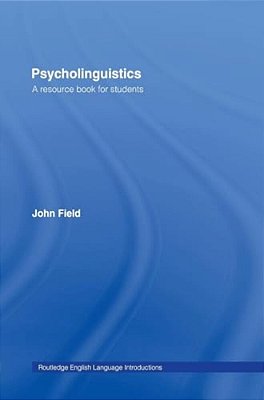Psycholinguistics: A Resource Book For Students-..