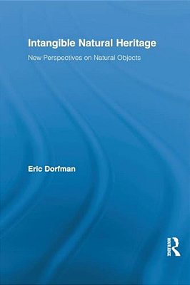 Intangible Natural Heritage: New Perspectives On Natural Objects-..