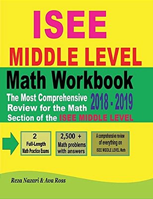 Isee Middle Level Math Workbook 2018 - 2019: The Most Comprehensive Review For The Math Section Of The Isee Middle Level Test-..