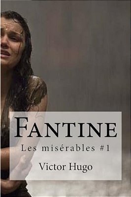 Fantine: Les Miserables #1-..