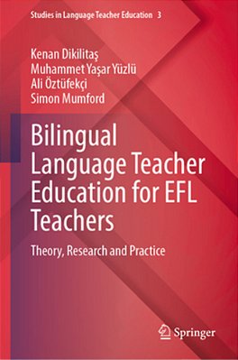 Bilingual Language Teacher Education For Efl Teachers: Theory, Research And Practice-..