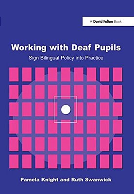 Working With Deaf Children: Sign Bilingual Policy Into Practice-..