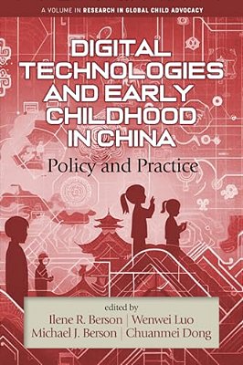 Digital Technologies And Early Childhood In China: Policy And Practice-..