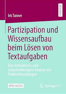 Partizipation Und Wissensaufbau Beim Lösen Von Textaufgaben: Eine Interaktions- Und Aufgabenbezogene Analyse Von Problemlo¨sedialogen-..