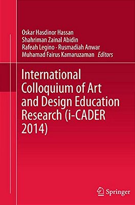 International Colloquium Of Art And Design Education Research (I-Cader 2014)-..