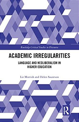 Academic Irregularities: Language And Neoliberalism In Higher Education-..