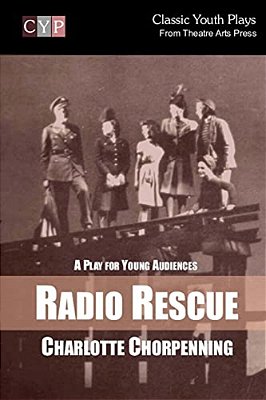 Radio Rescue: A Play For Young Audiences-..