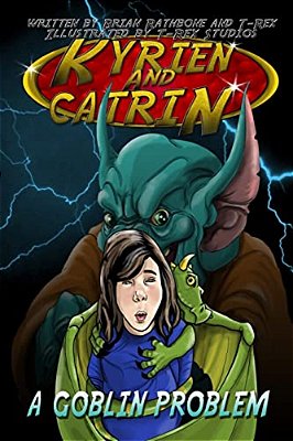 Kyrien And Catrin - A Goblin Problem: A Fantasy Adventure For Kids And Early Eaders-..