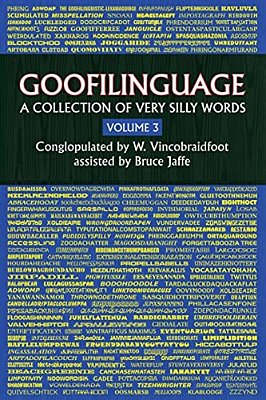 Goofilinguage Volume 3 - A Collection Of Very Silly Words-..