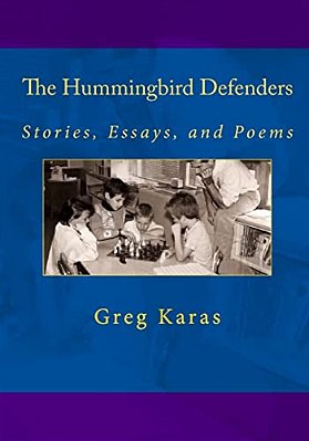 The Hummingbird Defenders: Stories, Essays, And Poems-..