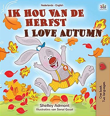 I Love Autumn (Dutch English Bilingual Book For Children)-..