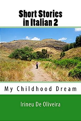 Short Stories In Italian 2: My Childhood Dream-..
