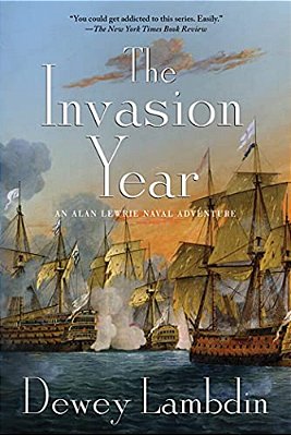 The Invasion Year: An Alan Lewrie Naval Adventure-..