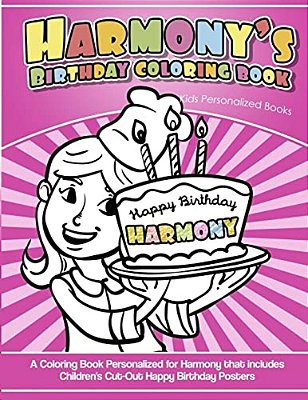 Harmony's Birthday Coloring Book Kids Personalized Books: A Coloring Book Personalized For Harmony That Includes Children's Cut Out Happy Birthday Pos-..