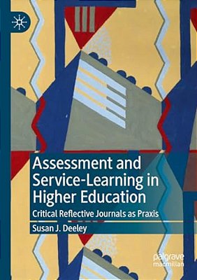 Assessment And Service-Learning In Higher Education: Critical Reflective Journals As Praxis-..