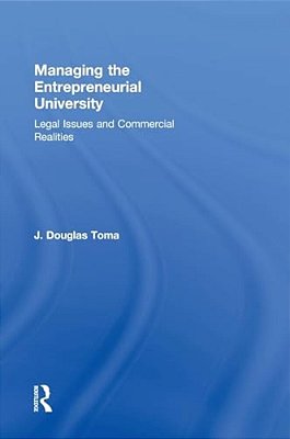 Managing The Entrepreneurial University: Legal Issues And Commercial Realities-..