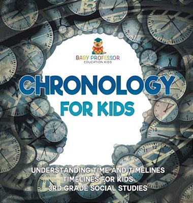 Chronology For Kids - Understanding Time And Timelines Timelines For Kids 3RD Grade Social Studies-..