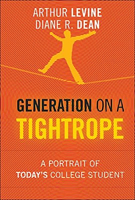 Generation On A Tightrope: A Portrait Of Today's College Student-..
