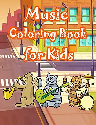 Music Coloring Book For Kids: Kids Coloring Book With Fun, Easy, And Relaxing Coloring Pages (Children's Coloring Books)-..