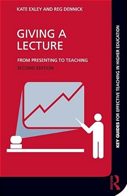 Giving A Lecture: From Presenting To Teaching-..
