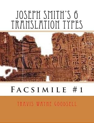 Joseph Smith's 6 Translation Types: Facsimile #1-..