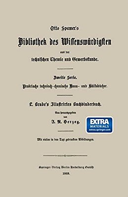 Illustrirtes Buchbinderbuch: Unterweisung In Allen Arbeiten Und Kunstfertigkeiten Des Buchbinders-..