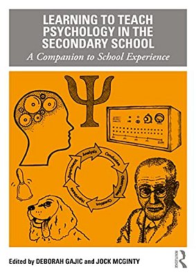 Learning To Teach Psychology In The Secondary School: A Companion To School Experience-..