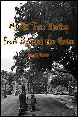More True Stories From Beyond The Grave-..