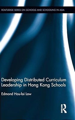 Developing Distributed Curriculum Leadership In Hong Kong Schools-..
