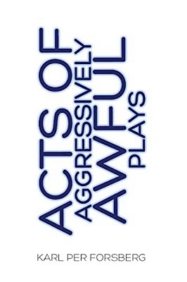 Acts Of Aggressively Awful Plays-..