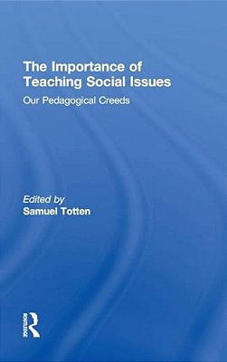 The Importance Of Teaching Social Issues: Our Pedagogical Creeds-..