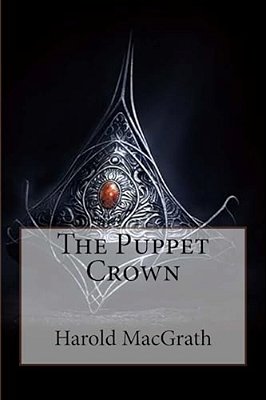The Puppet Crown Harold Macgrath-..