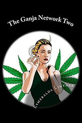 The Ganja Network Two-..
