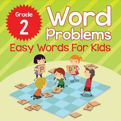 Grade 2 Word Problems: Easy Words For Kids (Word By Word)-..